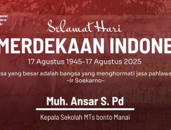 Kepala Sekolah MTS Bontomanai, Muh Ansar, S.Pd Mengucapkan Selamat Hari Kemerdekaan Indonesia 17 Agustus 2025